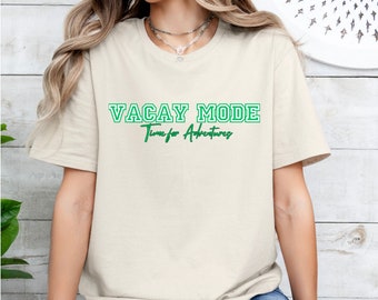 Vacay Mode shirt Time for Adventures Vacation Aesthetic Cruise Lover Family Vacation Airplane Mode Travel Lover Travel Mode Gift for travel