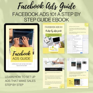 Puede incluir: Un ebook titulado "Facebook Ads Guide" con el texto "Facebook Ads 101 A Step by Step Guide Ebook". La guía incluye capturas de pantalla y una computadora portátil con el texto "Learn How to Set Up Ads That Make Sales Step by Step."