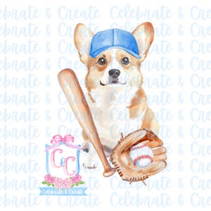 May include: A watercolor painting of a corgi wearing a blue baseball cap, holding a baseball glove with a baseball in it, and a wooden baseball bat. The corgi is sitting on a white background with the text "Celebrate & Create" in pink and blue.