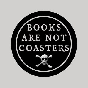 Books Are Not Coasters Coaster, 3.7&quot;
