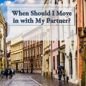 May include: Image of a European street scene with cobblestone pavement and colorful buildings. The sky is blue with white clouds. Text on the image reads: "When Should I Move in with My Partner?" and "DR. MIKE WHITE".
