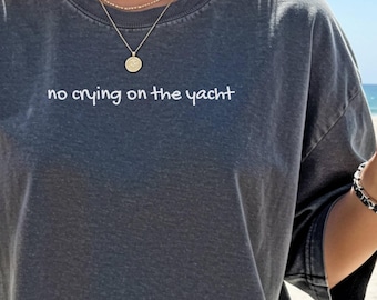 Camiseta de verano adorable, camiseta "No llorar en el yate", camiseta divertida para el lago, camiseta de la vida en barco, ideas de regalos para amantes de los barcos, camiseta para entusiastas de la navegación.