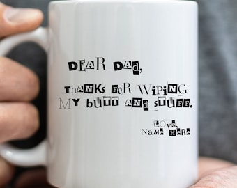 Dear dad thanks for wiping my butt and stuff Personalized Dad Coffee Mug Fathers Gift From Daughter Funny Dad Mug For Husband Gift Mug