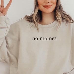 Funny Mom Sweater No Mames Sweatshirt Latina Sweater Gift For Mexican Women Ropa Para Mujer Funny Spanish Sweatshirt Mexican Spanish Saying