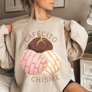 Cafecito y Chisme Sweatshirt Mexican Sweaters For Women Pan Dulce Sweater Funny Latina Sweater Tis The Season Sweatshirt Conchas Sweater