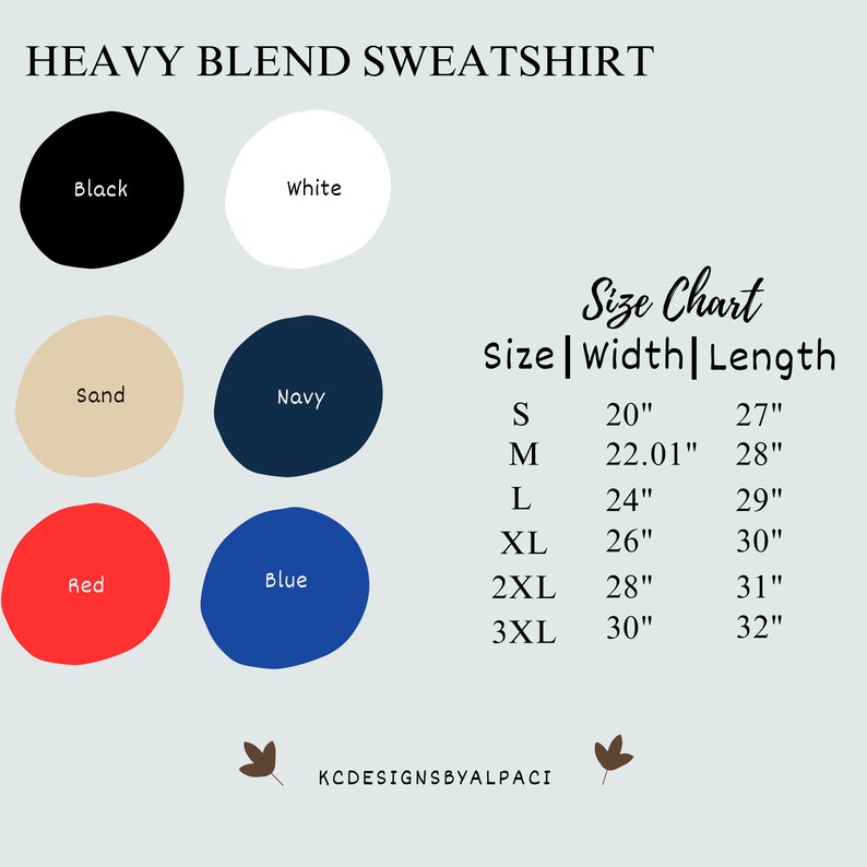 May include: Heavy blend sweatshirt size chart with color swatches in black, white, sand, navy, red, and blue. The chart shows sizes S, M, L, XL, 2XL, and 3XL with corresponding width and length measurements in inches. The text 'KCDESIGNSBYALPACI' is at the bottom of the chart.