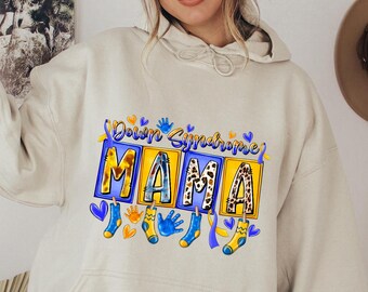 Down Syndrome Mama Hoodie, Mother’s Day Gift Sweatshirt, Down Syndrome Awareness Gift, Advocate Mom Gifts Sweatshirt, Mother's Day Hoodie