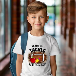 Back To School Football T-shirt, Ready To Tackle Kindergarten, Pre-K, First Grade, Second Grade, Third Grade, Fourth Grade, Fifth Grade