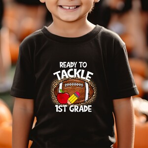 Back To School Football T-shirt, Ready To Tackle Kindergarten, Pre-K, First Grade, Second Grade, Third Grade, Fourth Grade, Fifth Grade