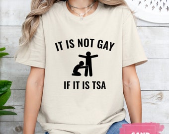 Funny LGBT T-Shirt, It's Not Gay If It's TSA Tee