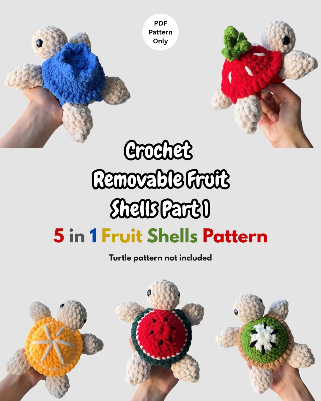 Crochet Turtle Removeable Shell Crochet Fruit Turtle Removable Shell Pattern Part 1 Beginner Friendly ...