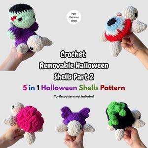 May include: A collection of five crochet turtle shell designs featuring Halloween themes including a Frankenstein monster, a large eyeball, a pink brain, purple bat wings, and green slime on a black base. The text reads Crochet Removable Halloween Shells Part 2, 5 in 1 Halloween Shells Pattern, and PDF Pattern Only.