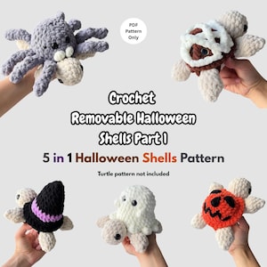 May include: Crochet plush toys featuring a grey spider and four turtles with removable Halloween shells including a witch hat, ghost, and pumpkin design. Text reads: Crochet Removable Halloween Shells Part 1, 5 in 1 Halloween Shells Pattern, PDF Pattern Only.