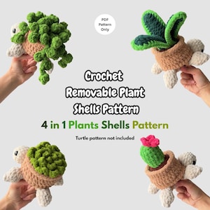 Könnte beinhalten: Ein Häkelanleitungsdokument mit dem Titel Crochet Removable Plant Shells Pattern 4 in 1 Plants Shells Pattern, das vier gehäkelte Schildkröten mit austauschbaren grünen Pflanzenschalen zeigt, darunter Sukkulenten-, Kaktus- und Blattdesigns.