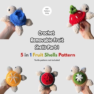 Crochet Fruit Turtle Removable Shell Pattern Part 1 Beginner Friendly Amigurumi Plushie (PDF Download)