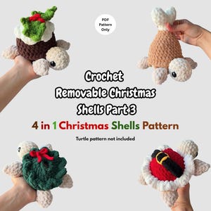Può includere: Schema all'uncinetto per gusci natalizi rimovibili con quattro design: pudding, coscia di tacchino, ghirlanda e costume da Babbo Natale. Il testo recita: Crochet Removable Christmas Shells Part 3, 4 in 1 Christmas Shells Pattern, PDF Pattern Only, Turtle pattern not included.