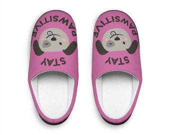 Pretty Pink Puppy Women's Indoor Slippers, Comfy Cozy with PUPPY That Says, "STAY PAWSITIVE' Sooo Adorable and cute!