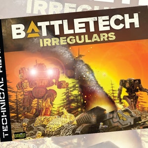 May include: A BattleTech Irregulars game cover featuring a futuristic mech, a vehicle, and a soldier in a forest setting. The cover has a yellow and orange color scheme with the text "BattleTech Irregulars" in white.