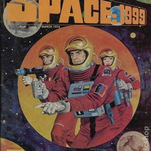 May include: Vintage comic book cover for Space: 1999, March 1976. The cover features three astronauts in red space suits and yellow helmets, set against a backdrop of planets and stars. One astronaut points a weapon.