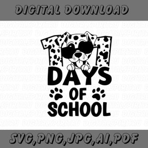 101 Days of School Svg , 101 Days of School Dalmatian SVG , Kindergarten Svg , I Survived 100 Days Clipart , Cricut, Digital Svg Files