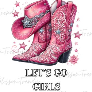 Puede incluir: Botas vaqueras rosas y un sombrero vaquero rosa con estrellas plateadas y una hebilla plateada. El texto "LET'S GO GIRLS" está debajo de las botas y el sombrero. La imagen es de 4500 x 5400 píxeles.