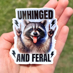 Unhinged And Feral Sticker, Funny Raccoon Sticker, Cute Raccoon Decal, Raccoon Aesthetic Sticker, Water Bottle Sticker, Gift Animal Lover