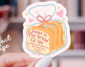 Jesus is The Bread of Life Sticker, John 6:35 Bible Verse Vinyl Decal, Cute Christian Faith Gift, Religious Journal Water Bottle Sticker