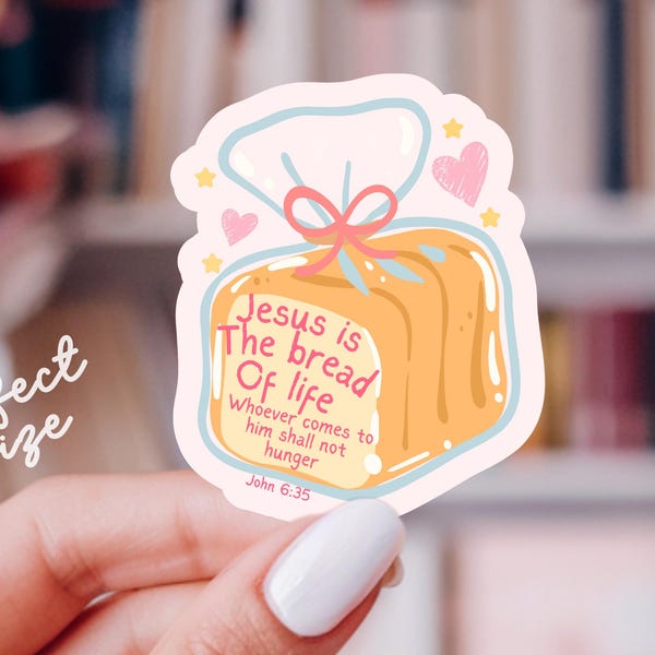 Jesus is The Bread of Life Sticker, John 6:35 Bible Verse Vinyl Decal, Cute Christian Faith Gift, Religious Journal Water Bottle Sticker