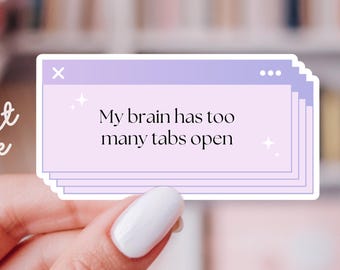 Too Many Tabs Open Sticker, Funny Mental Health Decal, Neurodivergent Anxiety Humor, Cute Purple Computer Pop Up, Laptop Water Bottle Vinyl