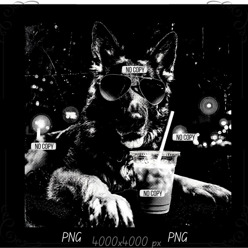 May include: Black and white graphic of a German Shepherd wearing sunglasses, holding a drink with a straw. The image has a vintage, distressed look with the text "NO COPY" and "PNG 4000x4000 px".