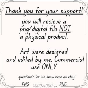 May include: A digital art print with the text "Thank you for your support!" in a decorative frame. The text also states that the buyer will receive a digital file, not a physical product, and that the art is for commercial use only.