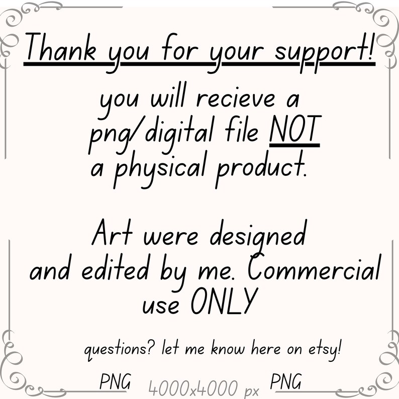 May include: A digital art print with the text "Thank you for your support!" in a decorative frame. The text also states that the buyer will receive a digital file, not a physical product, and that the art is for commercial use only.