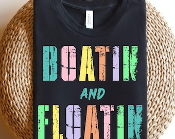 Boatin and Floatin Png, Summer Lake Sublimation, Lake Life T-Shirt Png, Floating River PNG, Vacation Png, Lake Vibes Png, Boat Life PNG
