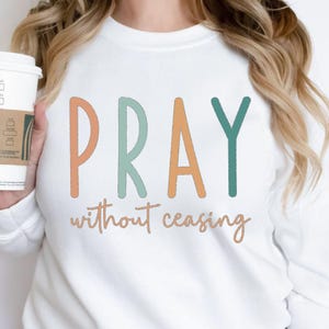 Pray PNG, Christian Sublimation Design, Pray Without Ceasing Bible Verse PNG Shirt Design, Faith Based Digital Download