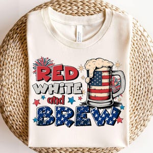 Red White and Brew Png, Fourth Of July Beer Png, Beer Lovers July 4th Graphic PNG, Independence Day Shirt PNG, Patriotic Beer PNG Design