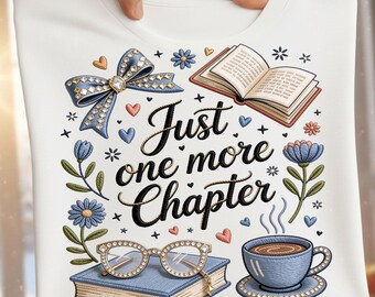 Bordado "Solo un capítulo más" (PNG), diseño de sublimación, amante de los libros (PNG), flores retro (PNG), diseño de camiseta, descarga instantánea (PNG)