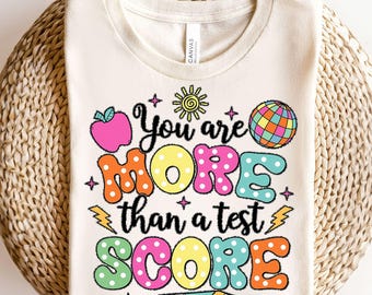 You're More than a Test Score Png, Don't Stress Do Your Best, Testing Day Png Design Sublimation, State Testing Png, Testing Coordinator PNG