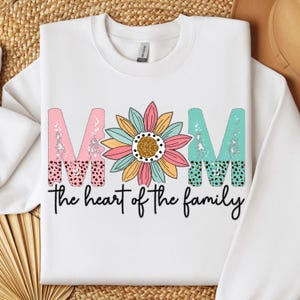Mom The Heart Of The Family PNG - Mama Family Png, Mother&#39;s Day Png, She Is Mom Png, Floral Mom Sublimation Design Png, popular png