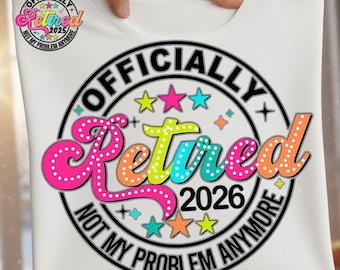 Jubilado Oficialmente 2026 Png, Jubilado Oficialmente Ya No Es Mi Problema Png, Jubilado 2026 Sublimación, Jubilado Oficialmente Png, Jubilación