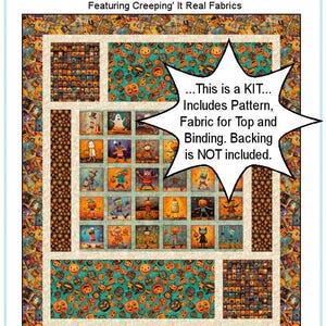 May include: A quilt top kit featuring Halloween-themed fabric with pumpkins and spooky characters. The kit includes the pattern, fabric for the top and binding. The quilt measures 70" x 84".