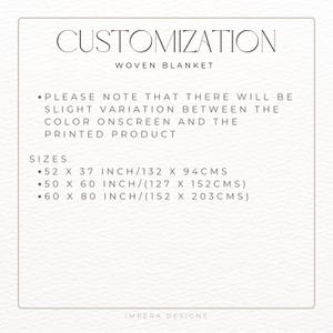 May include: Customization Woven Blanket size chart with three sizes listed in inches and centimeters: 52 x 37 inches/132 x 94 cm, 50 x 60 inches/127 x 152 cm, and 60 x 80 inches/152 x 203 cm.  The text also notes that there may be slight variation between the color onscreen and the printed product.