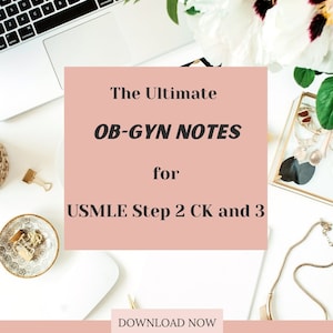 May include: A pink and white graphic with the text "The Ultimate OB-GYN NOTES for USMLE Step 2 CK and 3" and the text "DOWNLOAD NOW" at the bottom.