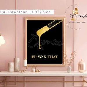 I&#39;d Wax ThatArt | Wax Hair Removal Poster | Waxing Wall Art | Wax Salon Decor | Digital Download for Beauty Salons | Hair Removal Print
