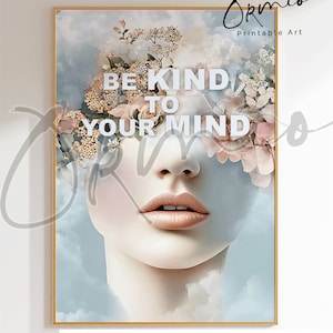 Be Kind to Your Mind - Printable Mental Health Affirmation, Motivational Wall Art, Self-Care Quote, Mindfulness Decor- Therapy office decor