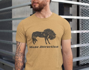 Mane Attraction Funny Horse T-Shirt, Womens & Mens Funny Tshirt - Equestrian Shirts - graphic tee - Unisex