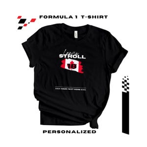 May include: Black Formula 1 t-shirt with the text "Lance Stroll" above a Canadian flag design with the number 18. The shirt also includes the text "XXX YOUR TEXT HERE XXX" and "PERSONALIZED".