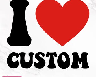 May include: Black and red graphic design with the text "I love custom".