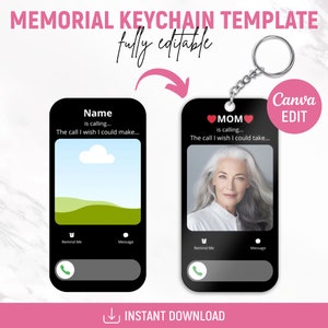 May include: A black and white phone screen keychain template with a customizable name and photo. The screen displays a phone call with the text "is calling..." and "The call I wish I could make..." The template is fully editable and can be used to create a memorial keychain for a loved one.