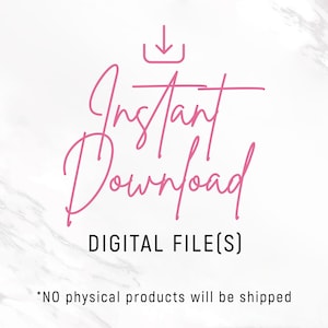 May include: Pink text on a white marble background that reads "Instant Download" with a downward arrow icon above the text. Below the text is "DIGITAL FILE(S)" and "*NO physical products will be shipped".