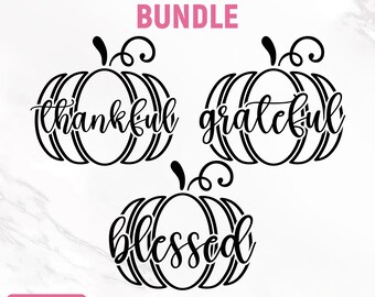 Thankful Grateful Blessed Svg, Pumpkin Svg, Pumpkin Bundle Svg, Thankful Svg, Thanksgiving Svg, Fall Svg, Autumn Svg, Png, Instant Download